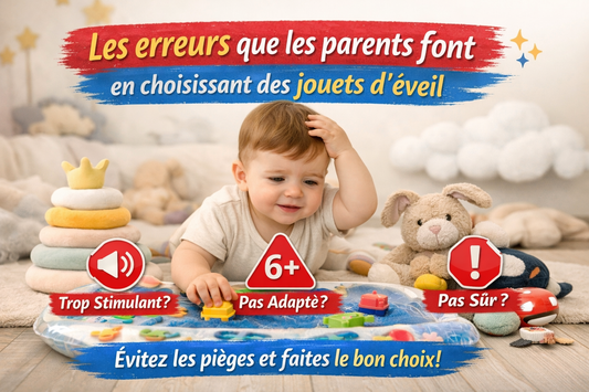 Les erreurs que les parents font en choisissant des jouets d’éveil
