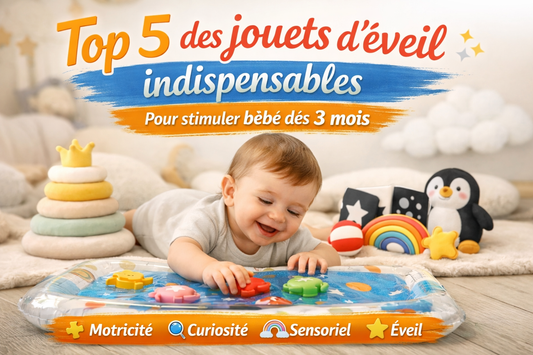 Top 5 des jouets d’éveil indispensables pour stimuler bébé dès 3 mois